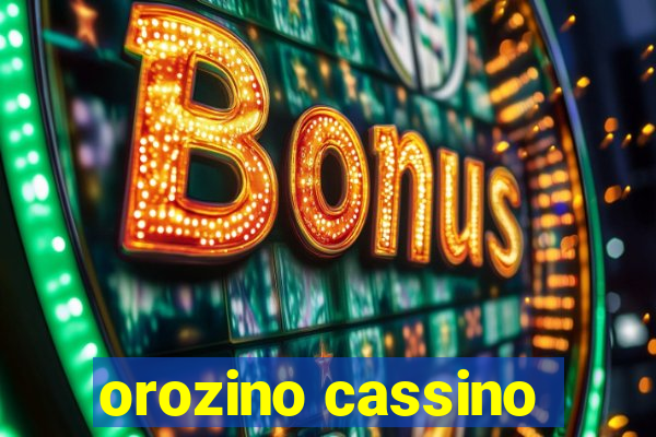 orozino cassino